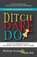 9781620504574-162050457X-Ditch, Dare, Do: 3D Personal Branding for Executives