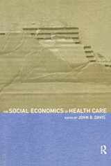 9780415251624-0415251621-The Social Economics of Health Care (Routledge Advances in Social Economics)