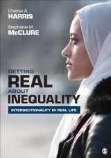 9781544375366-1544375360-Getting Real About Inequality: Intersectionality in Real Life