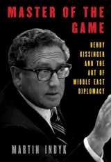 9781101947548-1101947543-Master of the Game: Henry Kissinger and the Art of Middle East Diplomacy