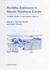 9781842170458-1842170457-Neolithic Enclosures in Atlantic Northwest Europe (Neolithic Studies Group Seminar Papers)
