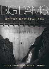 9780806157627-0806157623-Big Dams of the New Deal Era: A Confluence of Engineering and Politics