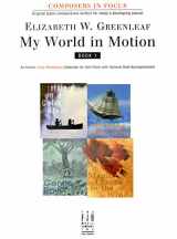 9781569392270-1569392277-My World in Motion - Book 1 (Composers in Focus)
