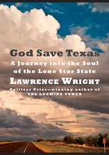 9780525520108-0525520104-God Save Texas: A Journey into the Soul of the Lone Star State