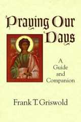 9781640652064-164065206X-Praying Our Days: A Guide and Companion