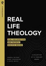 9781949921892-1949921891-Real Life Theology: Fuel for Effective and Faithful Disciple Making