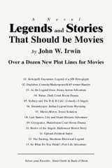 9780595419845-0595419844-Legends and Stories That Should be Movies: Over a Dozen New Plot Lines for Movies