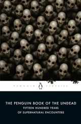 9780143107682-0143107682-The Penguin Book of the Undead: Fifteen Hundred Years of Supernatural Encounters (Penguin Classics)