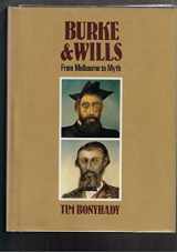 9780908197910-0908197918-Burke and Wills: From Melbourne to myth