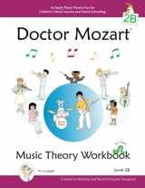 9780978127787-0978127781-Doctor Mozart Music Theory Workbook Level 2B: In-Depth Piano Theory Fun for Children's Music Lessons and HomeSchooling - For Beginners Learning a Musical Instrument
