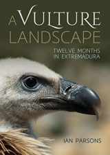 9781849954570-1849954577-A Vulture Landscape: Twelve months in Extremadura
