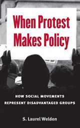 9780472117482-0472117483-When Protest Makes Policy: How Social Movements Represent Disadvantaged Groups