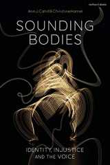 9781350260498-1350260495-Sounding Bodies: Identity, Injustice, and the Voice