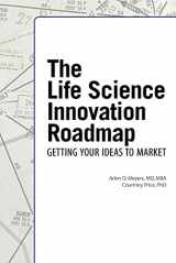 9781934899274-1934899275-The Life Science Innovation Roadmap: Bioscience Innovation Assessment, Planning, Strategy, Execution, and Implementation