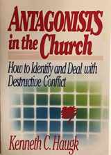 9780806623108-0806623101-Antagonists in the Church: How To Identify and Deal With Destructive Conflict