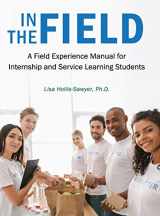 9781516549542-1516549546-In the Field: A Field Experience Manual for Internship and Service Learning Students