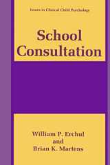 9780306454561-0306454564-School Consultation: Conceptual and Empirical Bases of Practice (Issues in Clinical Child Psychology)
