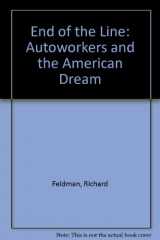 9780517079485-0517079488-End of the Line: Autoworkers & the American Dream, An Oral History