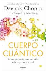 9786073840101-6073840101-Cuerpo Cuántico. La nueva ciencia para una vida más larga, sana y vital / Quantu m Body (Spanish Edition)