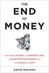 9780306818837-0306818833-The End of Money: Counterfeiters, Preachers, Techies, Dreamers--and the Coming Cashless Society