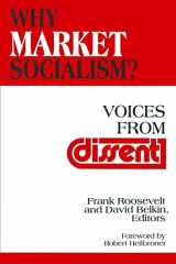9781563244667-1563244667-Why Market Socialism?: Voices from Dissent