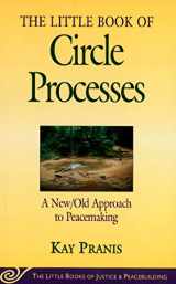 9781561484614-156148461X-The Little Book of Circle Processes : A New/Old Approach to Peacemaking (The Little Books of Justice and Peacebuilding Series)