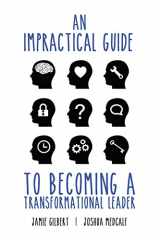 9781483427508-1483427501-An Impractical Guide to Becoming a Transformational Leader