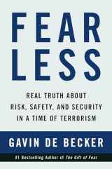 9780316085960-0316085960-Fear Less: Real Truth About Risk, Safety, and Security in a Time of Terrorism