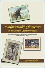 9781637643051-1637643055-Unforgettable Characters in the Lives of Ordinary People: A collection of stories about remarkable individuals and their lasting impact