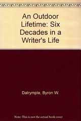 9780832905087-0832905089-An Outdoor Lifetime: Six Decades in a Writer's Life