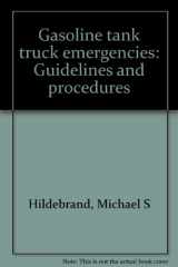 9780879391003-0879391006-Gasoline tank truck emergencies: Guidelines and procedures