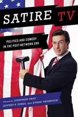 9780814731994-0814731996-Satire TV: Politics and Comedy in the Post-Network Era