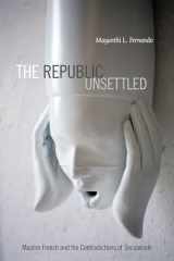 9780822357346-0822357348-The Republic Unsettled: Muslim French and the Contradictions of Secularism