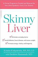 9780738234649-0738234648-Skinny Liver: A Proven Program to Prevent and Reverse the New Silent Epidemic--Fatty Liver Disease