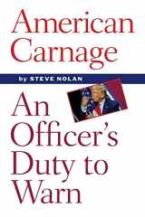 9781933974408-1933974400-American Carnage: An Officer's Duty to Warn