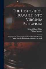 9781015830844-1015830846-The Historie of Travaile Into Virginia Britannia: Expressing the Cosmographie and Comodities of the Country, Togither With the Manners and Customes of the People