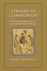 9780567283221-0567283224-Persons in Communion: Trinitarian Description and Human Participation