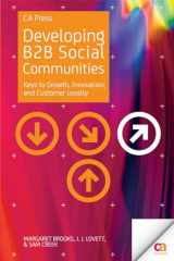 9781430247135-1430247134-Developing B2B Social Communities: Keys to Growth, Innovation, and Customer Loyalty