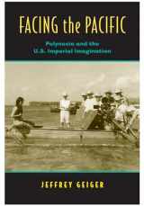 9780824830663-0824830660-Facing the Pacific: Polynesia and the U.S. Imperial Imagination