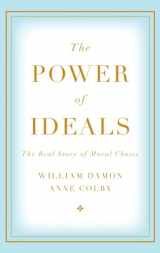9780199357741-0199357749-The Power of Ideals: The Real Story of Moral Choice