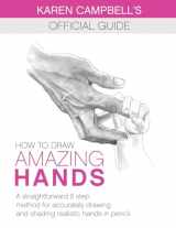 9781734053036-1734053038-How to Draw AMAZING Hands: A Straightforward 6 Step Method for Accurately Drawing and Shading Realistic Hands in Pencil. (Karen Campbell's Official Drawing Guide)
