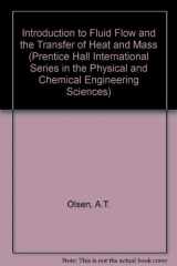9780134838922-0134838920-Introduction to Fluid Flow and the Transfer of Heat and Mass (PRENTICE-HALL INTERNATIONAL SERIES IN THE PHYSICAL AND CHEMICAL ENGINEERING SCIENCES)