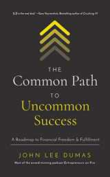9781713598152-1713598159-The Common Path to Uncommon Success: A Roadmap to Financial Freedom and Fulfillment