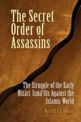 9780812219166-0812219163-The Secret Order of Assassins: The Struggle of the Early Nizârî Ismâî'lîs Against the Islamic World