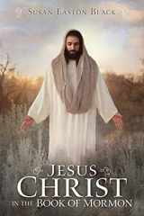9781524411411-1524411418-Jesus Christ in the Book of Mormon