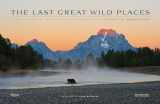 9780789327420-0789327422-The Last Great Wild Places: Forty Years of Wildlife Photography by Thomas D. Mangelsen