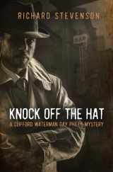 9781612942315-1612942318-Knock Off The Hat: A Clifford Waterman Gay Philly Mystery