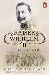 9780141039930-0141039930-Kaiser Wilhelm II: A Life in Power