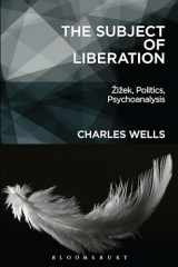 9781501317316-1501317318-The Subject of Liberation: Žižek, Politics, Psychoanalysis
