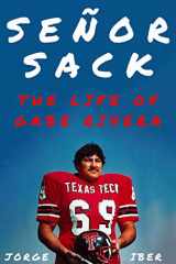 9781682830994-1682830993-Señor Sack: The Life of Gabe Rivera (Texas Sports Heroes)